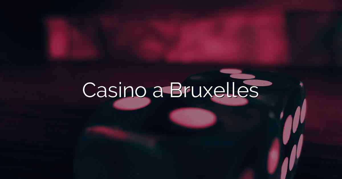 Casino a Bruxelles