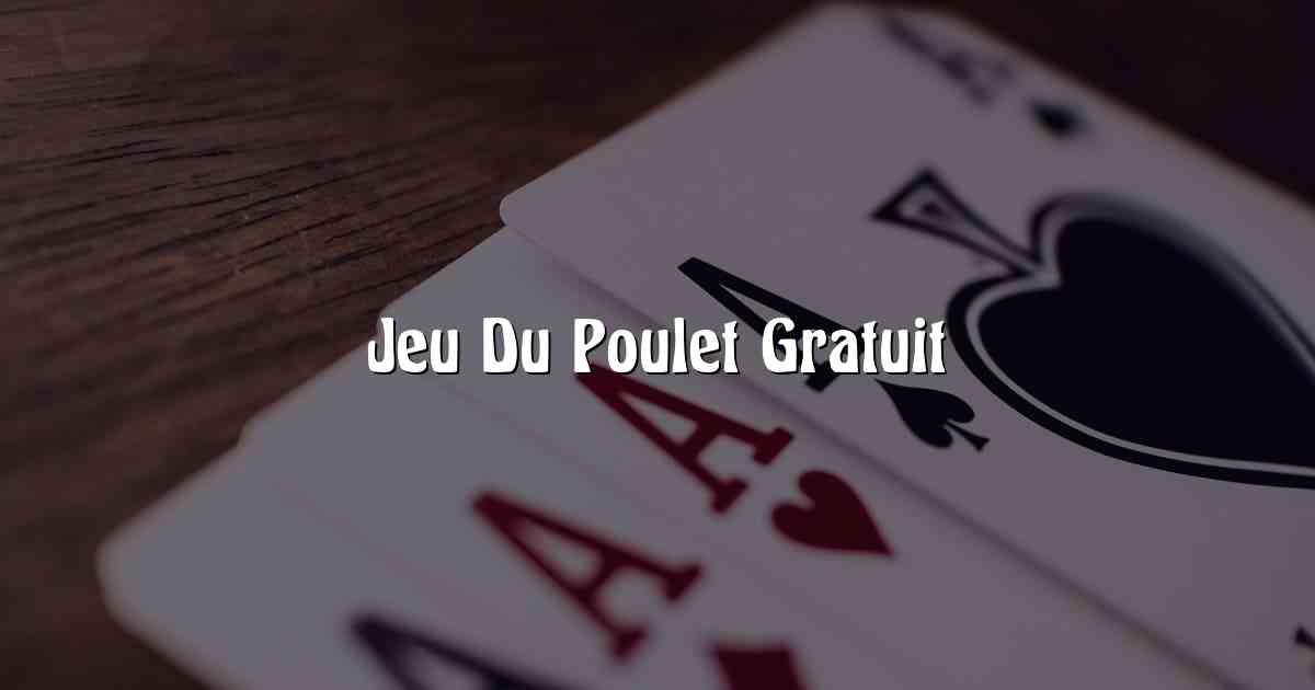 Jeu Du Poulet Gratuit