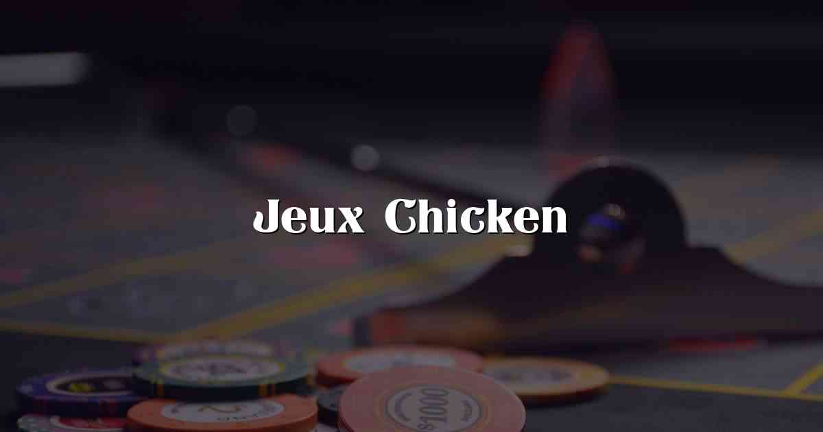 Jeux Chicken