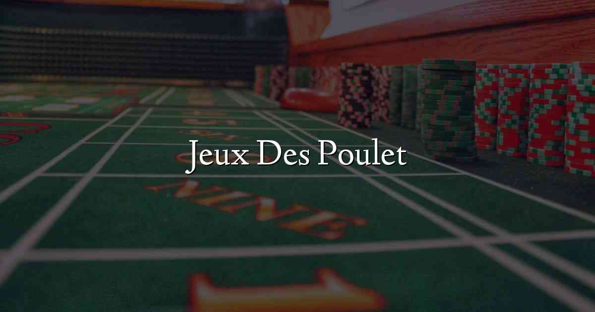 Jeux Des Poulet