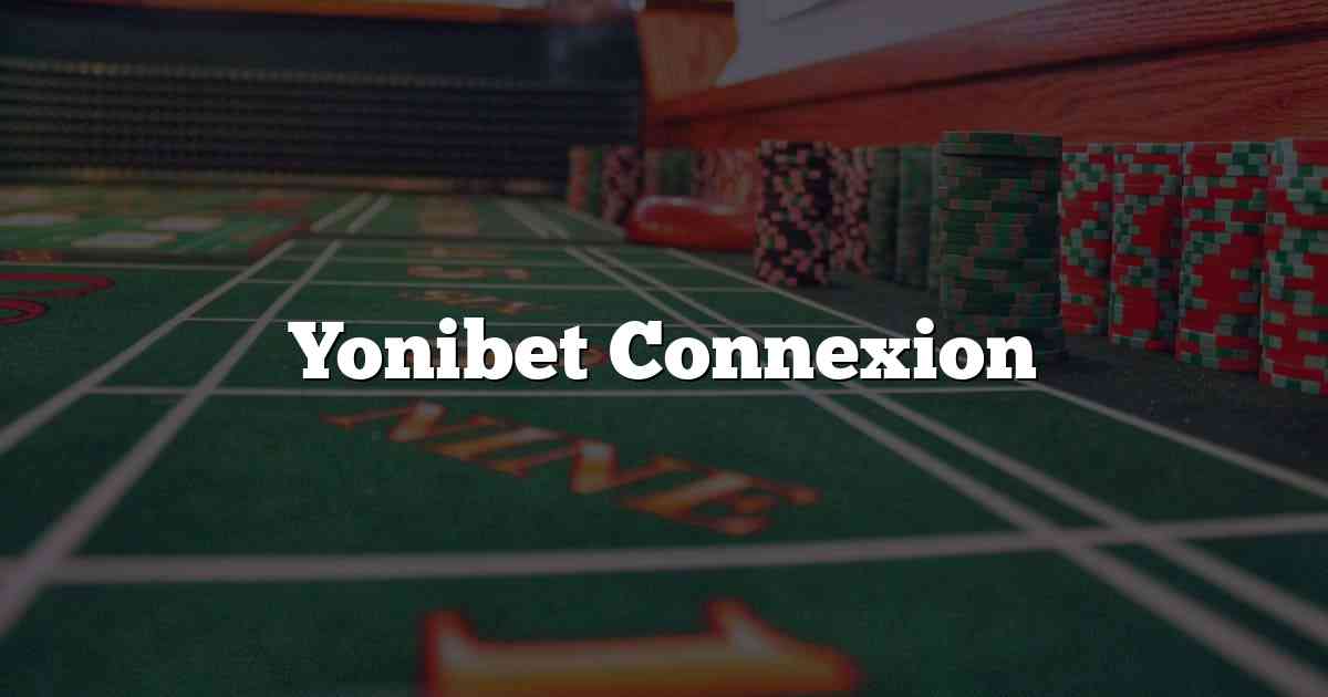 Yonibet Connexion