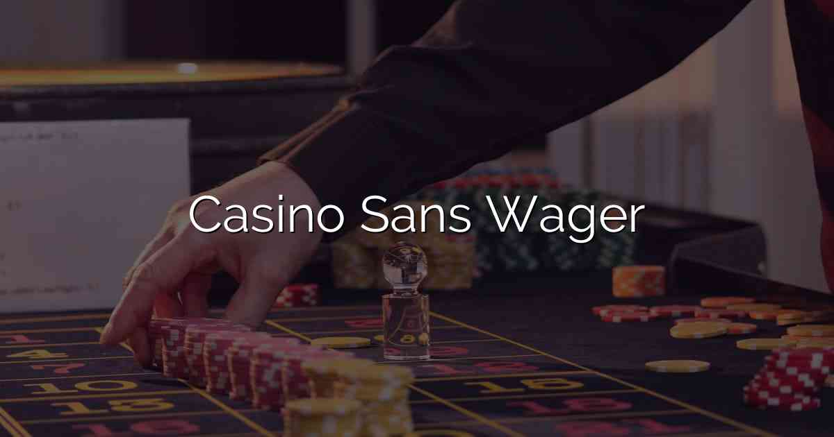 Casino Sans Wager