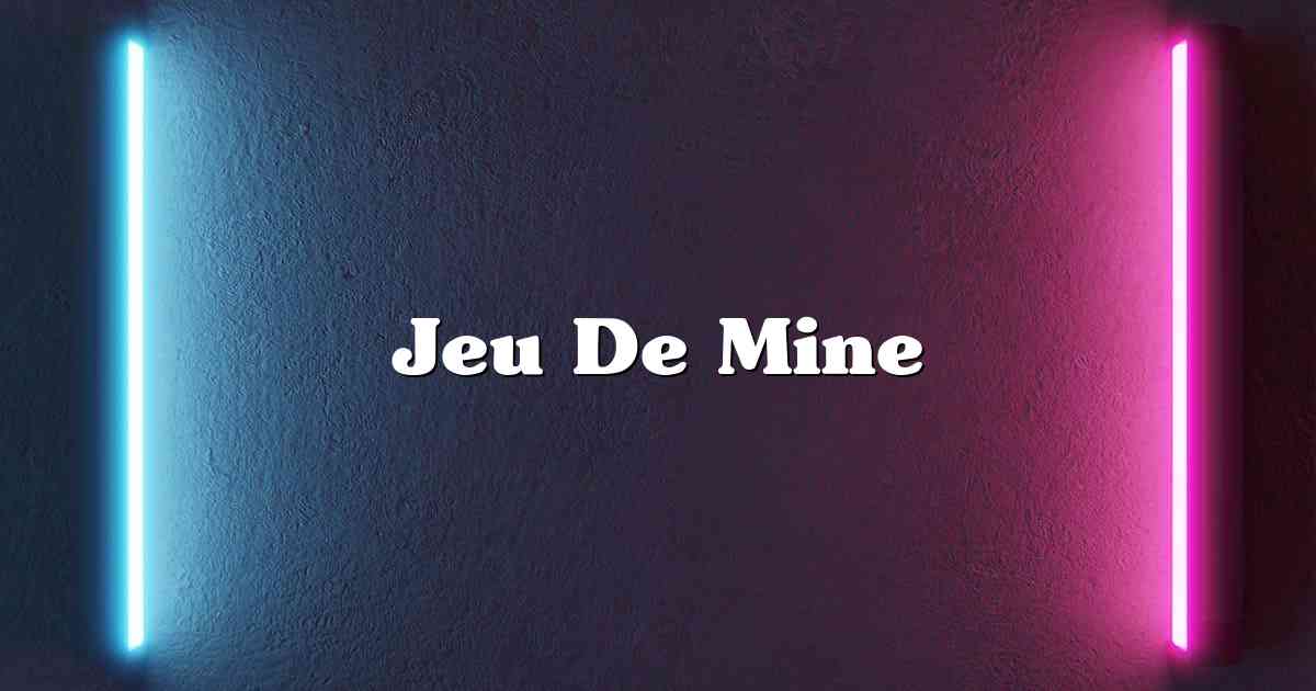 Jeu De Mine