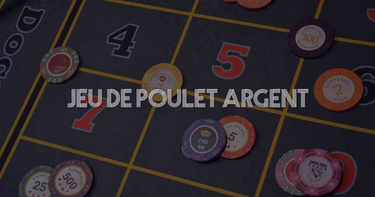 Jeu De Poulet Argent