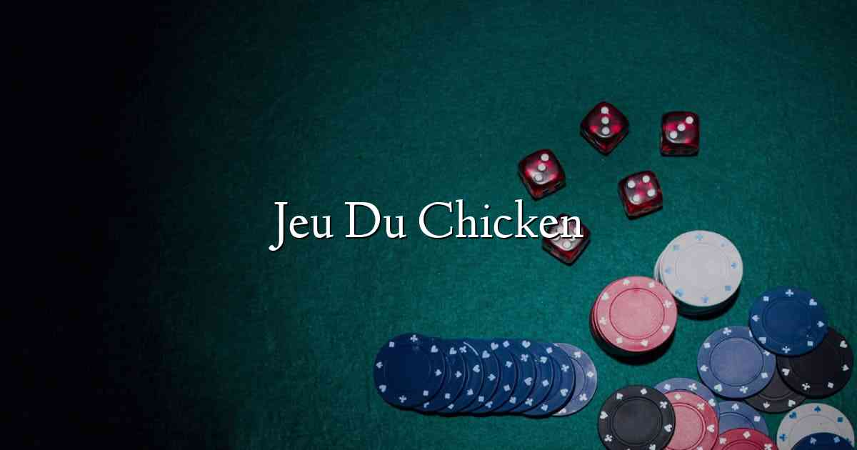 Jeu Du Chicken