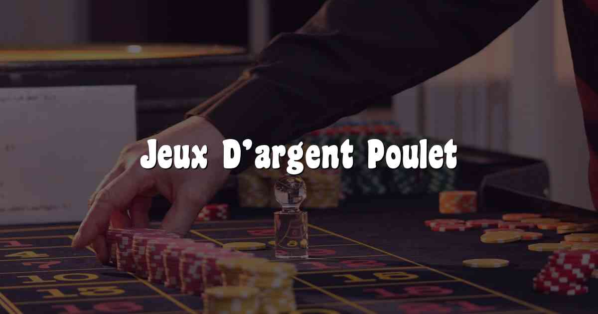 Jeux D’argent Poulet