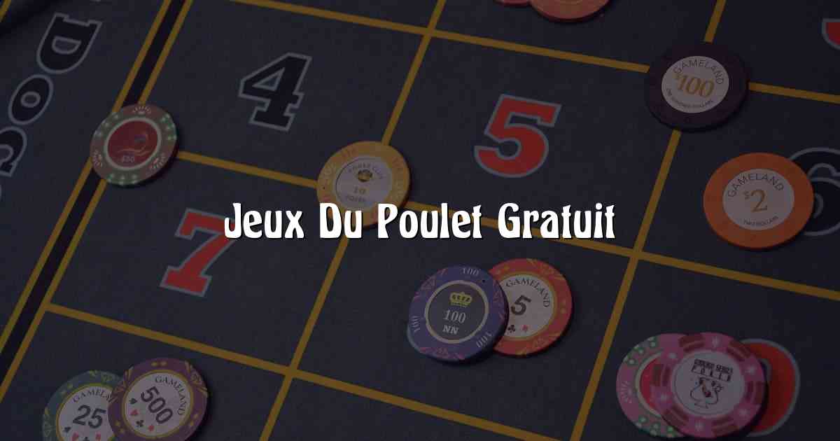 Jeux Du Poulet Gratuit