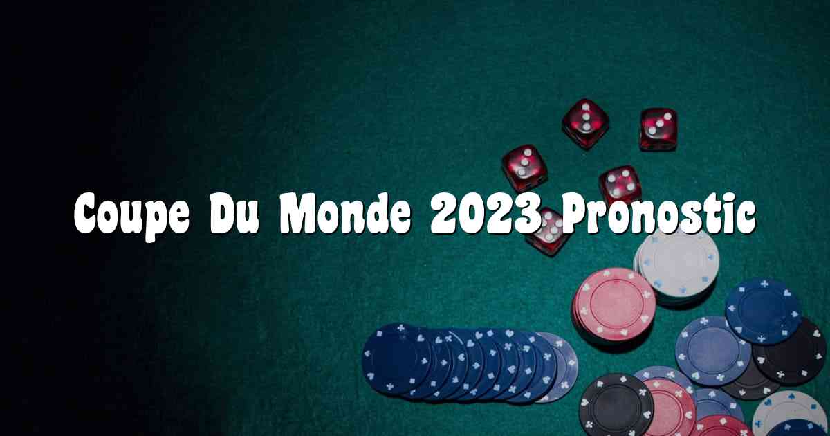 Coupe Du Monde 2023 Pronostic