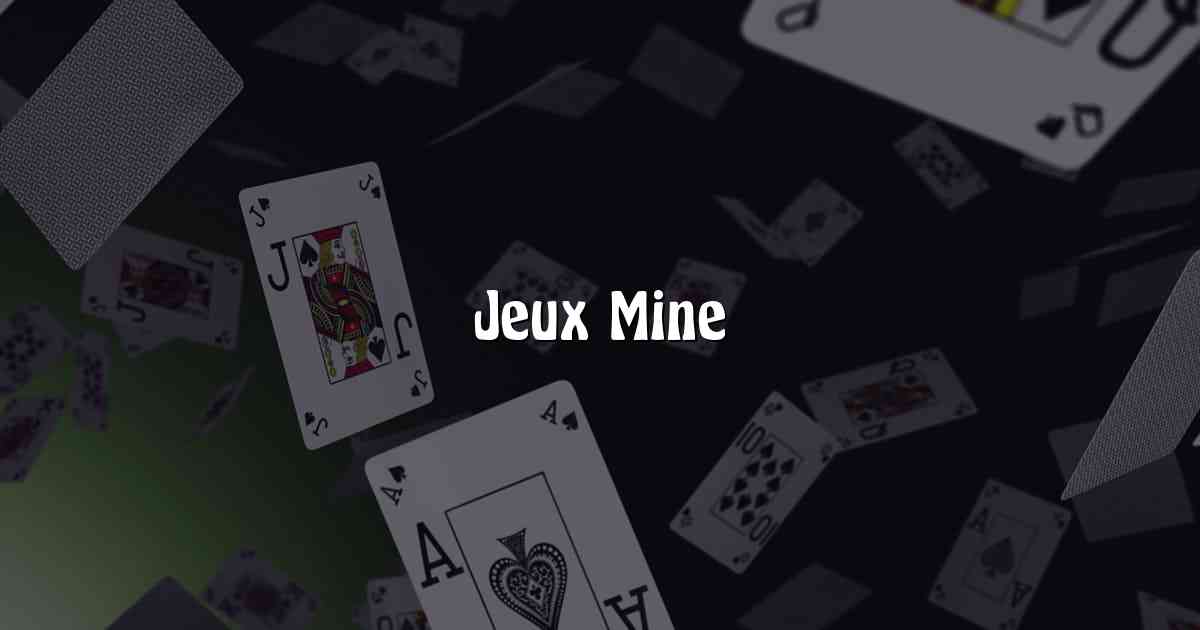 Jeux Mine