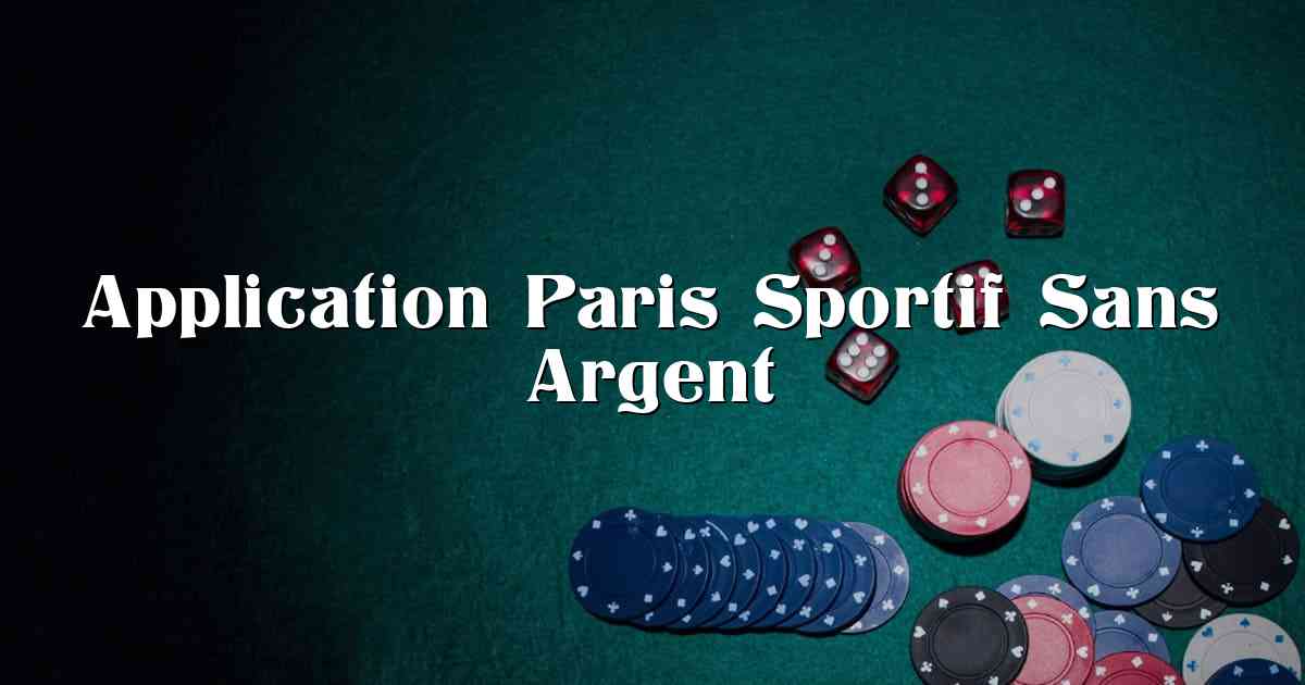 Application Paris Sportif Sans Argent