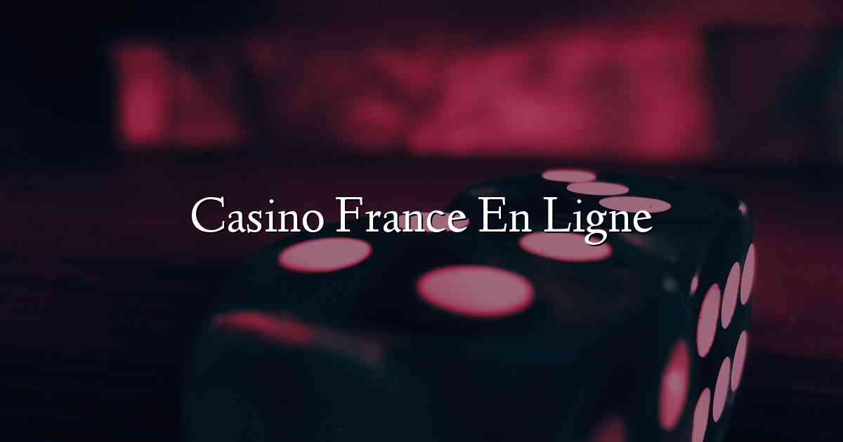 Casino France En Ligne