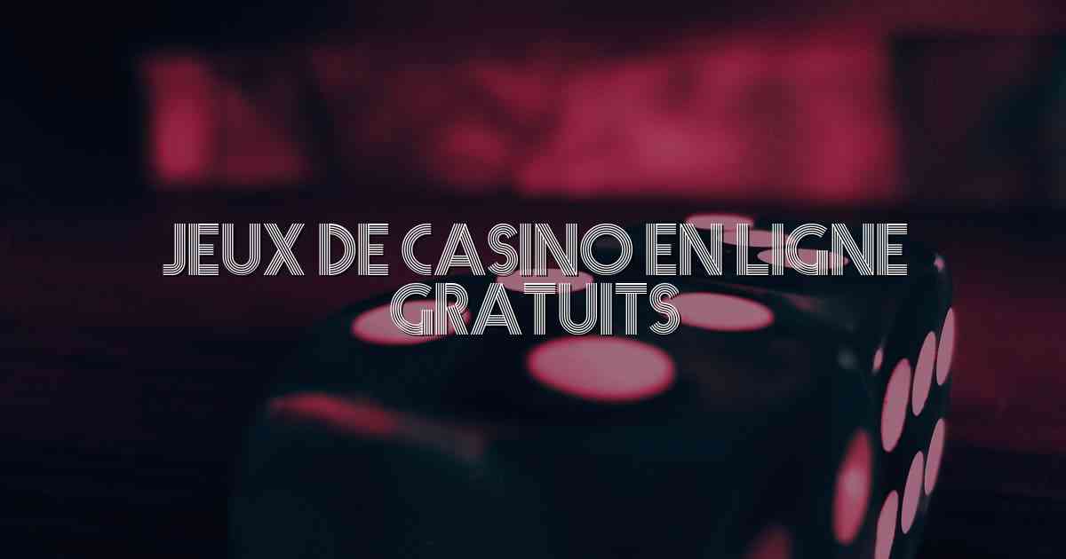 Jeux De Casino En Ligne Gratuits