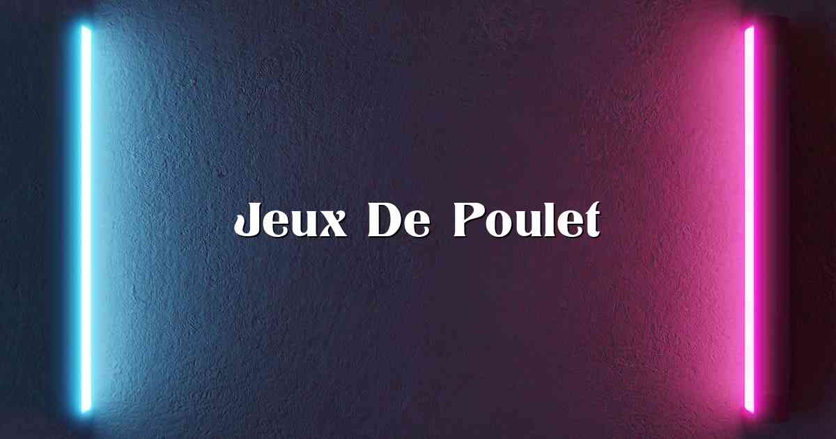 Jeux De Poulet