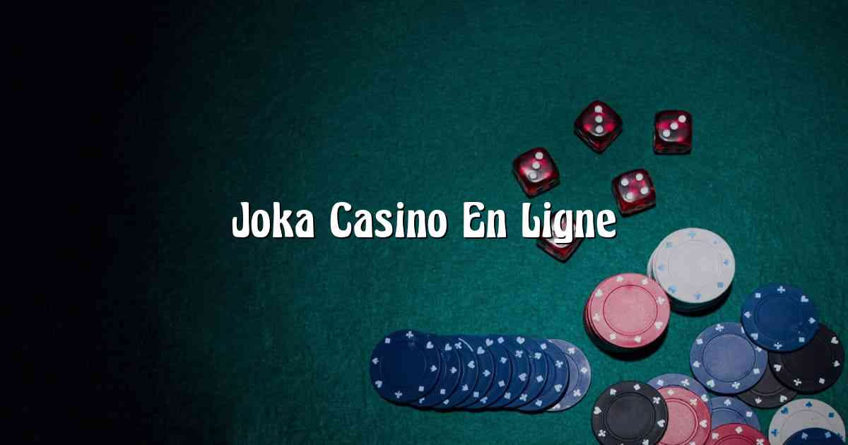 Joka Casino En Ligne