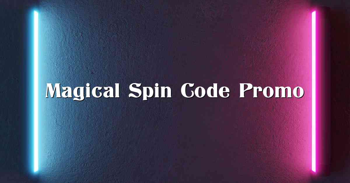 Magical Spin Code Promo