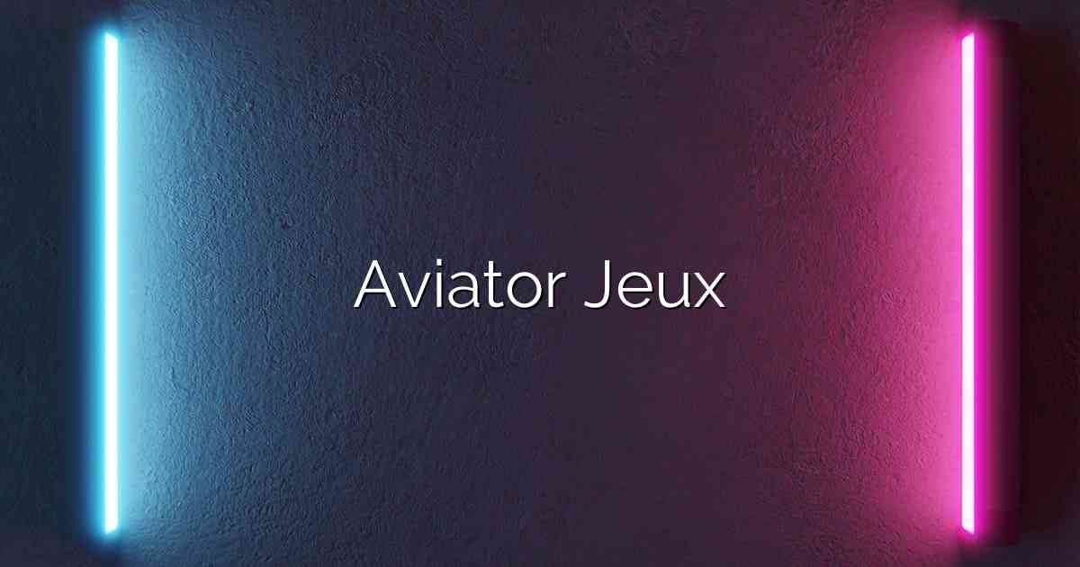 Aviator Jeux