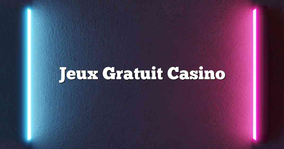 Jeux Gratuit Casino