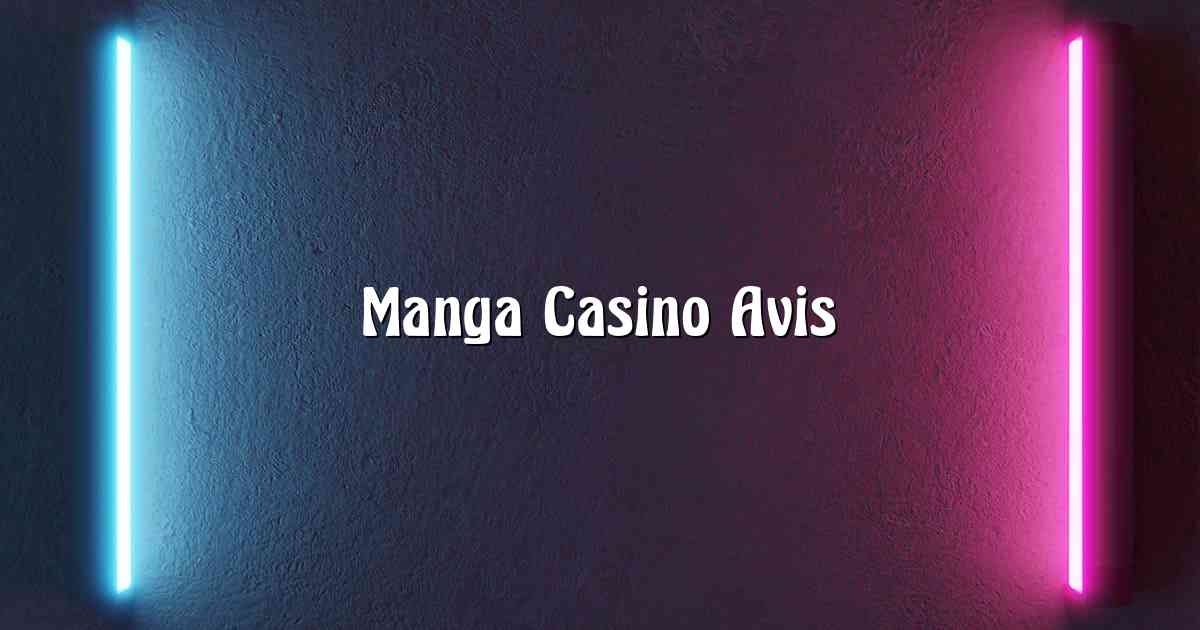 Manga Casino Avis