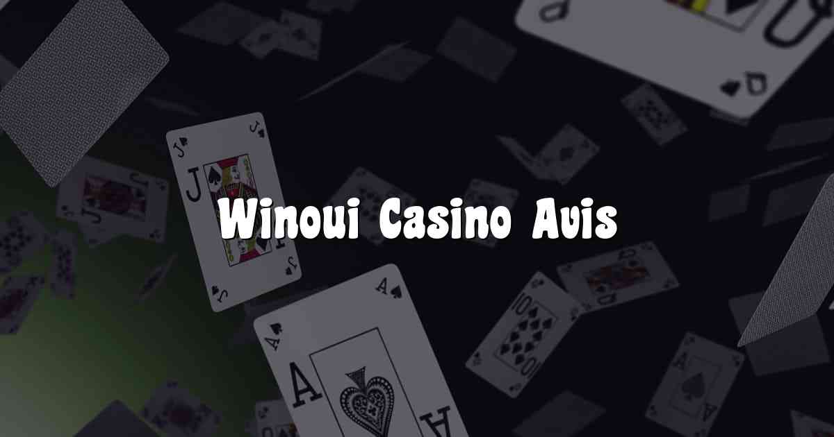 Winoui Casino Avis