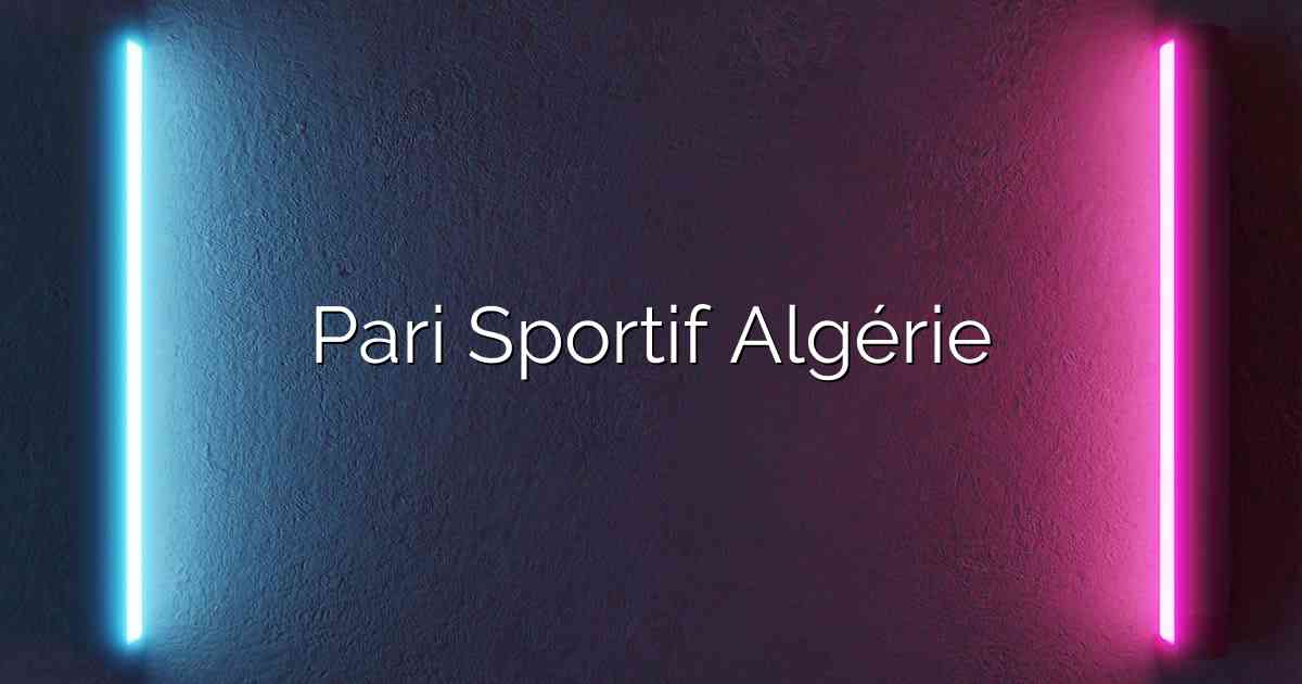 Pari Sportif Algérie