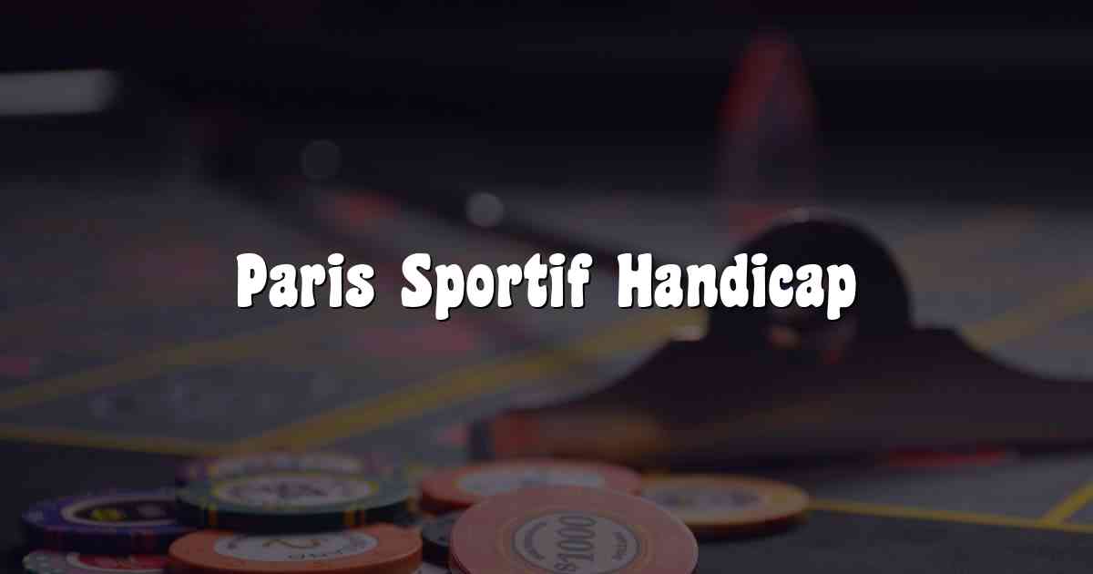 Paris Sportif Handicap