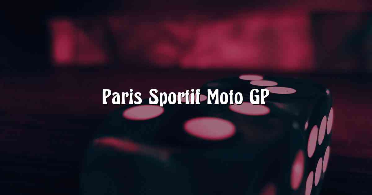 Paris Sportif Moto GP