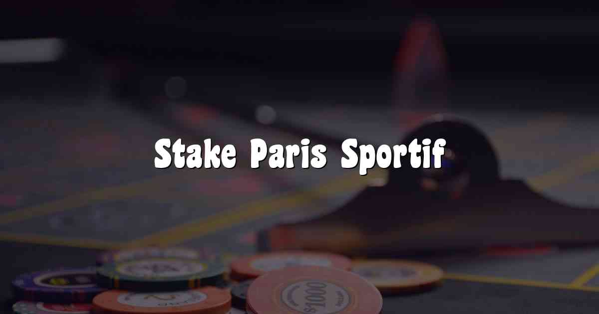 Stake Paris Sportif