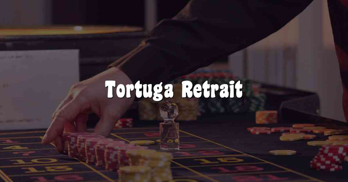 Tortuga Retrait