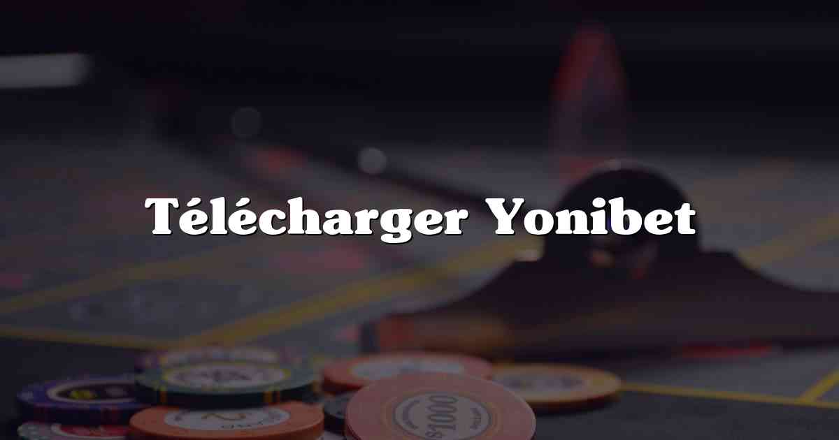 Télécharger Yonibet