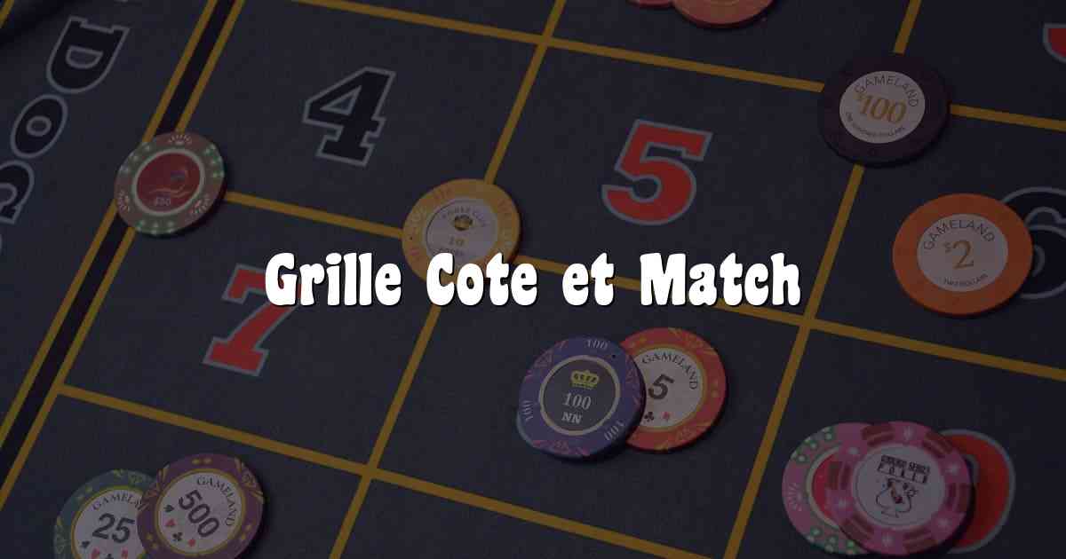 Grille Cote et Match