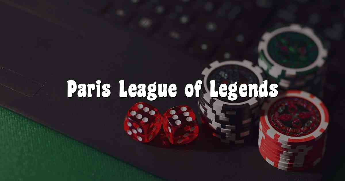 Paris League of Legends