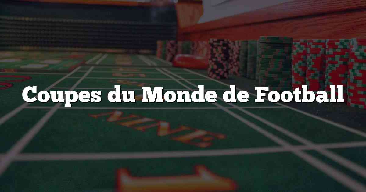 Coupes du Monde de Football