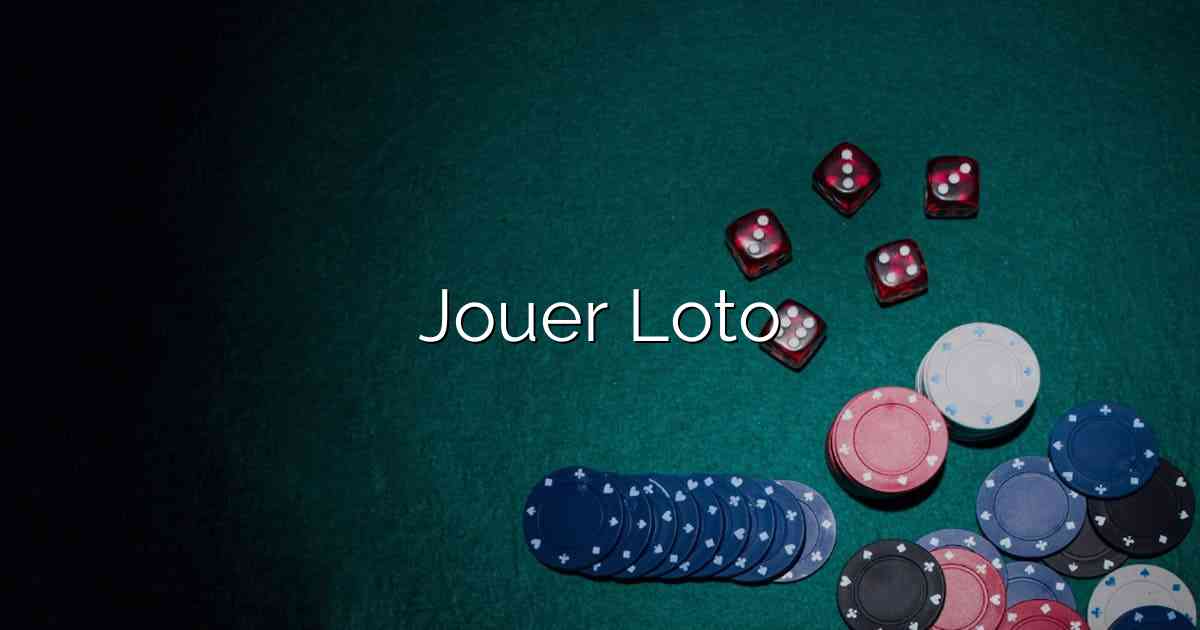 Jouer Loto