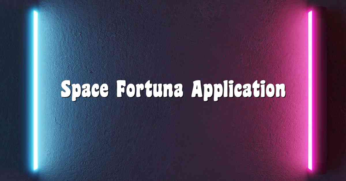 Space Fortuna Application