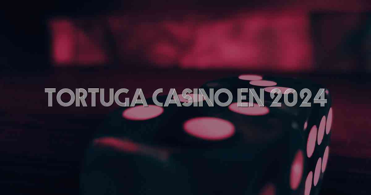 Tortuga Casino en 2024