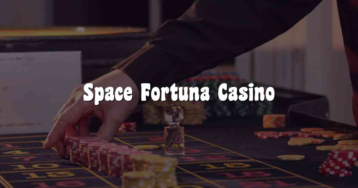 Space Fortuna Casino